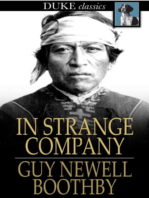 Titeldetails für In Strange Company nach Guy Newell Boothby - Verfügbar